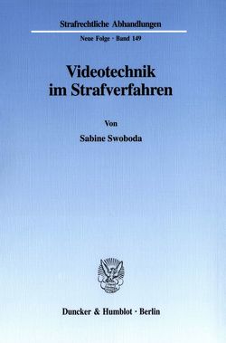 Videotechnik im Strafverfahren. von Swoboda,  Sabine