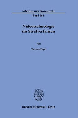 Videotechnologie im Strafverfahren. von Rapo,  Tamara