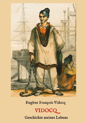 Vidocq – Geschichte meines Lebens von Vidocq,  Eugène François