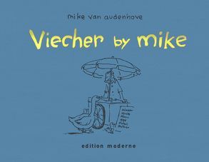 Viecher by Mike von Audenhove,  Mike van