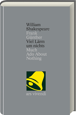 Viel Lärm um nichts /Much Ado About Nothing (Shakespeare Gesamtausgabe, Band 21) -zweisprachige Ausgabe von Günther,  Frank, Shakespeare,  William