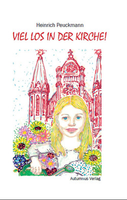 Viel los in der Kirche! von Domke,  Agnes, Peuckmann,  Heinrich