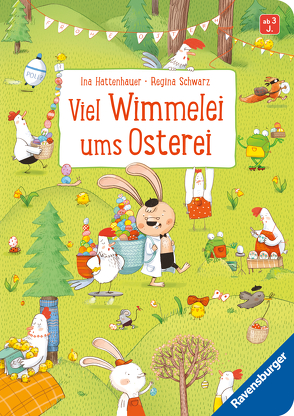 Viel Wimmelei ums Osterei von Hattenhauer,  Ina, Schwarz,  Regina