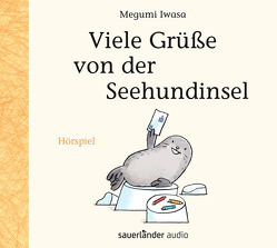 Viele Grüße von der Seehundinsel von Fröhlich,  Andreas, Gräfe,  Ursula, Großmann,  Mechthild, Iwasa,  Megumi, Löwendorf,  Inka, Manteuffel,  Felix von, Mellies,  Otto, Petri,  Nina, Roden,  Jakob, Steier,  Ulrich, Steyer,  Christian, Teichmüller,  Ilka, Thalbach,  Katharina, Wawrczeck,  Jens