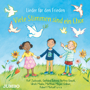 Viele Stimmen sind ein Chor. Lieder für den Frieden von Goeschl,  Bettina, Maske,  Ulrich, Meyer-Göllner,  Matthias