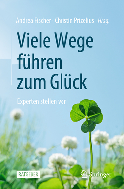 Viele Wege führen zum Glück von Fischer,  Andrea, Prizelius,  Christin