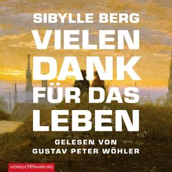 Vielen Dank für das Leben von Berg,  Sibylle, Wöhler,  Gustav-Peter