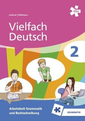 Vielfach Deutsch 2, Arbeitsheft Grammatik und Rechtschreibung von Leithner,  Astrid, Wildmann,  Doris