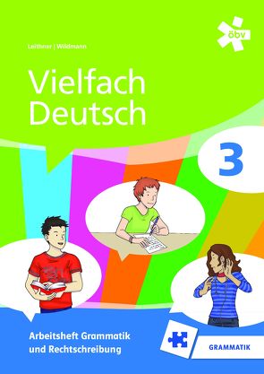 Vielfach Deutsch 3, Arbeitsheft Grammatik und Rechtschreibung von Leithner,  Astrid, Wildmann,  Doris