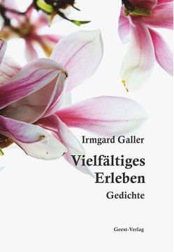 Vielfältiges Erleben von Galler,  Irmgard