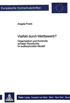 Vielfalt durch Wettbewerb? von Frank,  Angela