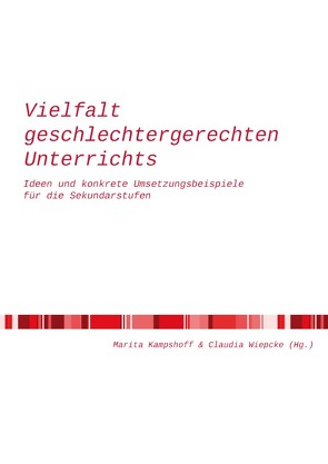 Vielfalt geschlechtergerechten Unterrichts von Kampshoff,  Marita, Wiepcke,  Claudia