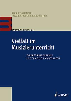 Vielfalt im Musizierunterricht von Bradler,  Katharina