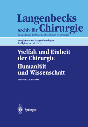 Vielfalt und Einheit der Chirurgie. Humanität und Wissenschaft von Hartel,  W., Herfarth,  C.