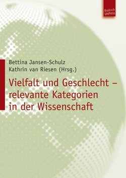 Vielfalt und Geschlecht – relevante Kategorien in der Wissenschaft von Jansen-Schulz,  Bettina, van Riesen,  Kathrin