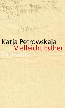 Vielleicht Esther von Petrowskaja,  Katja