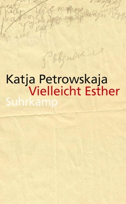 Vielleicht Esther von Petrowskaja,  Katja
