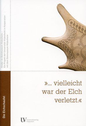 „… vielleicht war der Elch verletzt.“ von Höhl,  Claudia, Uhlig,  Bettina