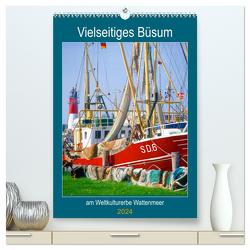 Vielseitiges Büsum (hochwertiger Premium Wandkalender 2024 DIN A2 hoch), Kunstdruck in Hochglanz von Reupert,  Lothar