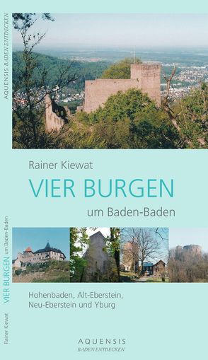 VIER BURGEN um Baden-Baden von Kiewat,  Rainer