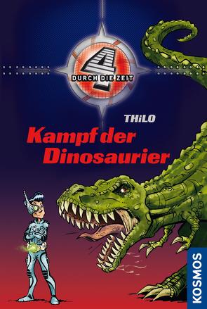 Vier durch die Zeit, 1, Kampf der Dinosaurier von THiLO