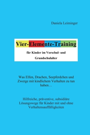 Vier-Elemente-Training für Kinder im Vorschul- und Grundschulalter von Leiminger,  Daniela