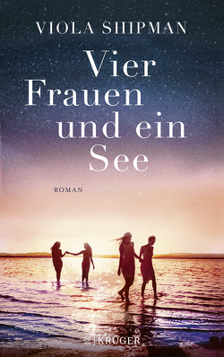 Vier Frauen und ein See von Nirschl,  Anita, Shipman,  Viola