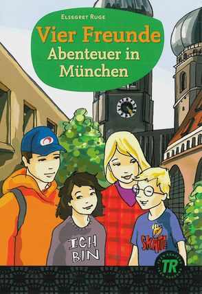 Vier Freunde – Abenteuer in München von Ruge,  Elsegret