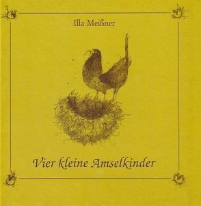 Vier kleine Amselkinder auf dem Weg ins Leben von Juritz,  Sascha, Meissner,  Illa