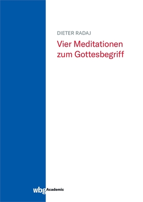 Vier Meditationen zum Gottesbegriff von Radaj,  Dieter