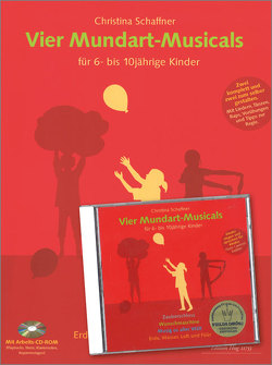Vier Mundart-Musicals für 6- bis 10jährige Kinder von Schaffner,  Christina