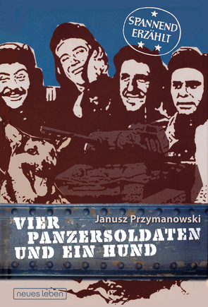 Vier Panzersoldaten und ein Hund von Przymanowski,  Janusz, Willnow,  Ruprecht