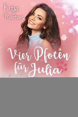Vier Pfoten für Julia – Feuerprobe von Martens,  Katja