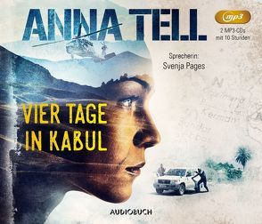 Vier Tage in Kabul (2 MP3-CDs) von Ackermann,  Ulla, Pages,  Svenja, Tell,  Anna