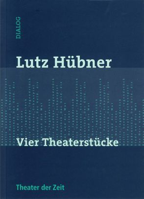 Vier Theaterstücke von Hesse,  Volker, Hübner,  Lutz, Laue,  Thomas