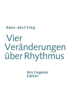 Vier Veränderungen über Rhythmus von Frey,  Hans J