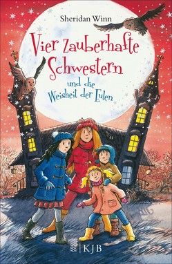 Vier zauberhafte Schwestern und die Weisheit der Eulen von Weingran,  Katrin, Winn,  Sheridan