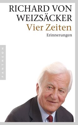 Vier Zeiten von Weizsäcker,  Richard von