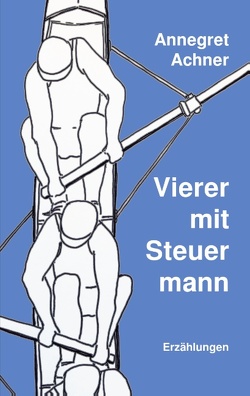 Vierer mit Steuermann von Achner,  Annegret