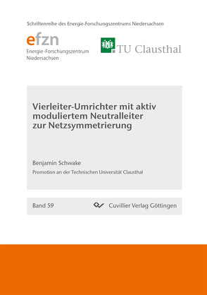 Vierleiter-Umrichter mit aktiv moduliertem Neutralleiter zur Netzsymmetrierung von Schwake,  Benjamin