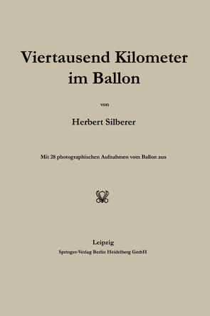 Viertausend Kilometer im Ballon von Silberer,  Herbert