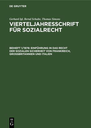 Vierteljahresschrift für Sozialrecht / Einführung in das Recht der sozialen Sicherheit von Frankreich, Großbritannien und Italien von Igl,  Gerhard, Schulte,  Bernd, Simons,  Thomas