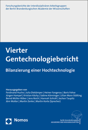 Vierter Gentechnologiebericht von Diekämper,  Julia, Fangerau,  Heiner, Fehse,  Boris, Hampel,  Jürgen, Hucho,  Ferdinand, Köchy,  Kristian, Könninger,  Sabine, Korte,  Martin, Marx-Stölting,  Lilian, Müller-Röber,  Bernd, Reich,  Jens, Schickl,  Hannah, Taupitz,  Jochen, Walter,  Jörn, Zenke,  Martin