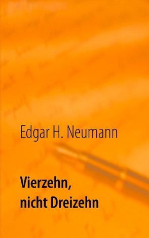 Vierzehn, nicht Dreizehn von Neumann,  Edgar Helmut