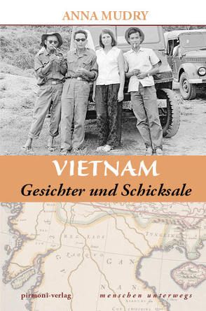 Vietnam – Gesichter und Schicksale von Mudry,  Anna