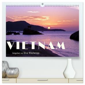 VIETNAM (hochwertiger Premium Wandkalender 2024 DIN A2 quer), Kunstdruck in Hochglanz von Wischeropp,  Silva