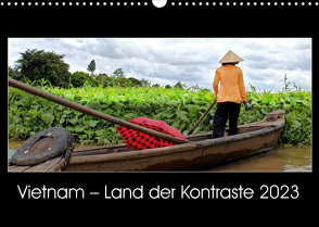 Vietnam – Land der Kontraste 2023 (Wandkalender 2023 DIN A3 quer) von Hamburg, Mirko Weigt,  ©