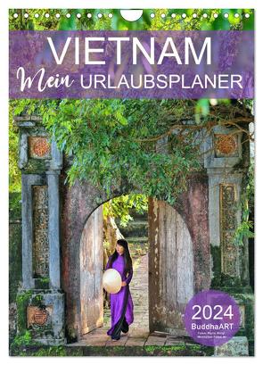 VIETNAM – Mein Urlaubsplaner (Wandkalender 2024 DIN A4 hoch), CALVENDO Monatskalender von BuddhaART,  BuddhaART