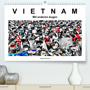 Vietnam – Mit anderen Augen (Premium, hochwertiger DIN A2 Wandkalender 2023, Kunstdruck in Hochglanz) von / Christof Bautsch,  Krzys