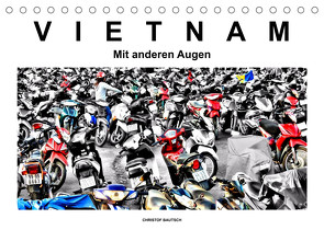 Vietnam – Mit anderen Augen (Tischkalender 2023 DIN A5 quer) von / Christof Bautsch,  Krzys